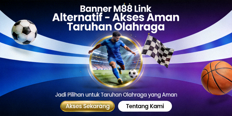 Banner M88 Link Alternatif - Akses Aman Taruhan Olahraga