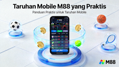 Taruhan Mobile M88 yang Praktis